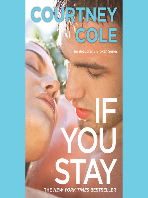 Title details for If You Stay by Courtney Cole - Wait list